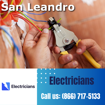 San Leandro Electricians: Your Premier Choice for Electrical Services | 24-Hour Emergency Electricians