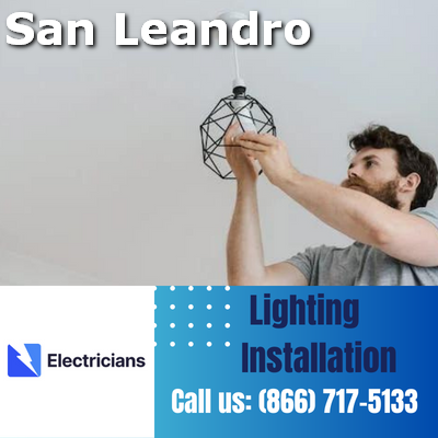 Expert Lighting Installation Services | San Leandro Electricians